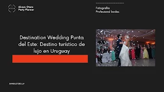 Destination Wedding Punta del Este: Destino turístico de lujo en Uruguay