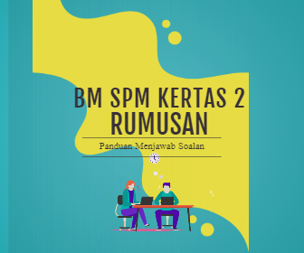 Panduan Menjawab Soalan Bahasa Melayu SPM Kertas 2 