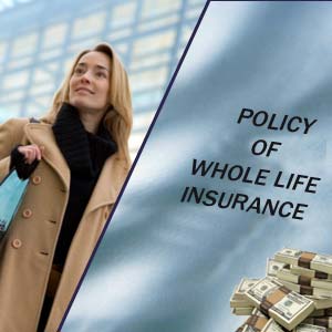 LIFE INSURANCE: Whole Life Insurance