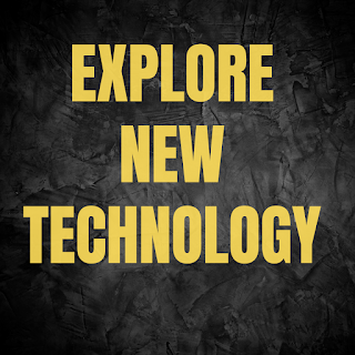 Explore New tech