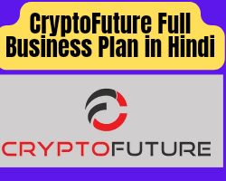 CryptoFuture full Business Plan In Hindi