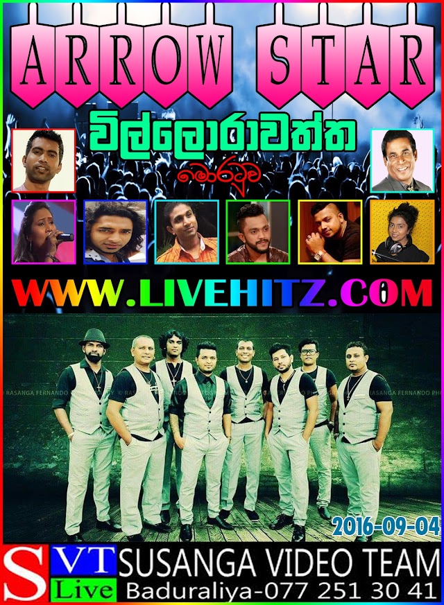 ARROW STAR LIVE IN MORATUWA VILLORAWATHTHA 2016-09-04