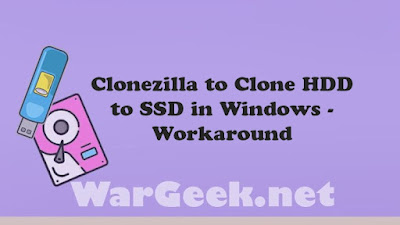 Clonezilla to Clone HDD to SSD in Windows -Workaround
