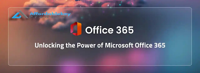 Unveiling the Power of Microsoft Office 365