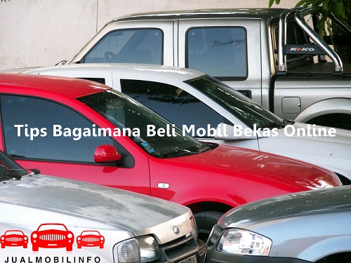 Tips Bagaimana Beli Mobil Bekas Online