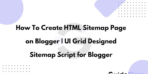 How To Create HTML Sitemap Page on Blogger | UI Grid Designed Sitemap Script for Blogger