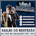 Bailão Do Robyssão - Salvador Fest 2015