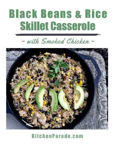 Black Beans & Rice Skillet Casserole with Smoked Chicken ♥ KitchenParade.com, simple comfort food with smoky flavors.