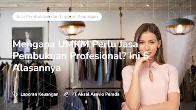 Mengapa UMKM Perlu Jasa Pembukuan Profesional? Ini 5 Alasannya