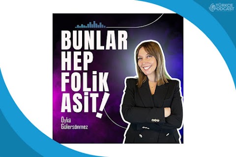 Bunlar Hep Folik Asit Podcast