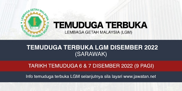 Temuduga Terbuka Lembaga Getah Malaysia (LGM) 2022