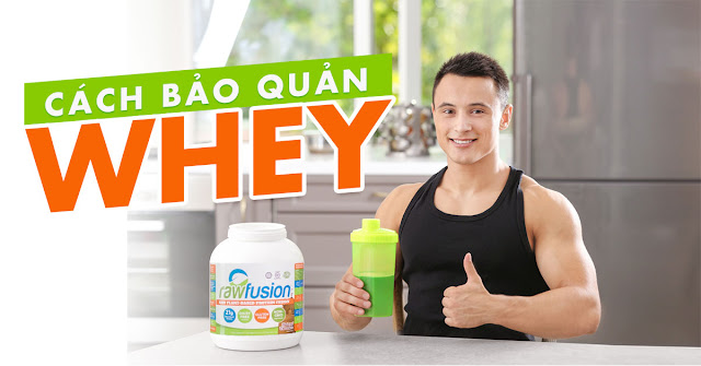 cach bao quan whey 