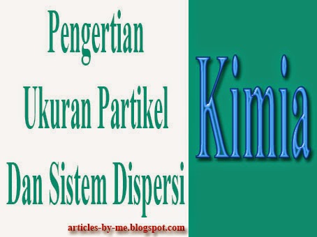 Ukuran Partikel Dan Sistem Dispersi