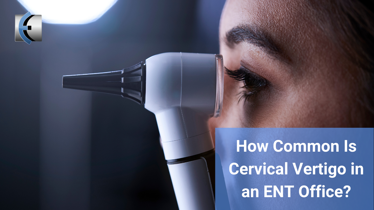 How Common Is Cervical Vertigo in an ENT Office? - themanualtherapist.com