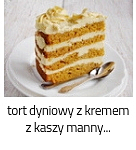 https://www.mniam-mniam.com.pl/2018/11/dyniowy-tort-z-kremem-z-kaszy-manny.html