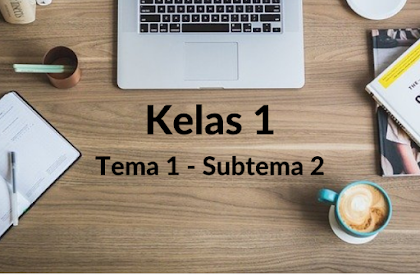 Soal Kelas 1 Tema 1 Subtema 2