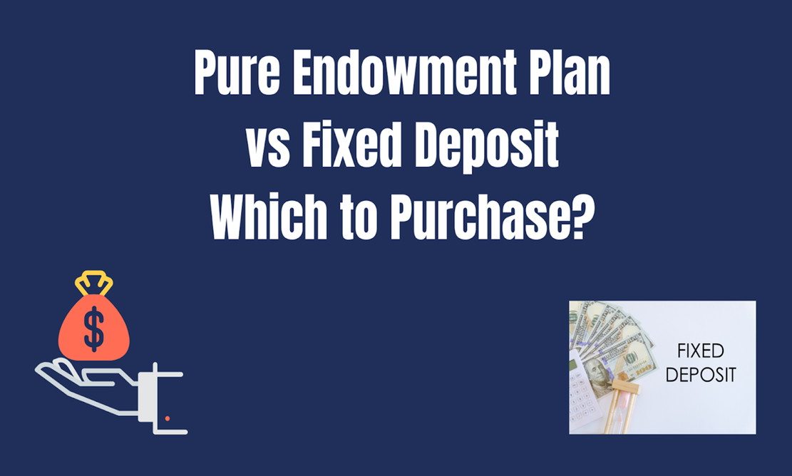 Endowment Plan vs Fixed Deposit