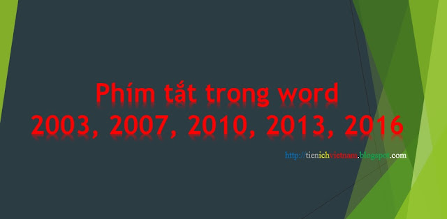 Sửa lỗi cách chữ trong word 2003, 2007, 2010, 2013... và các phím tắt