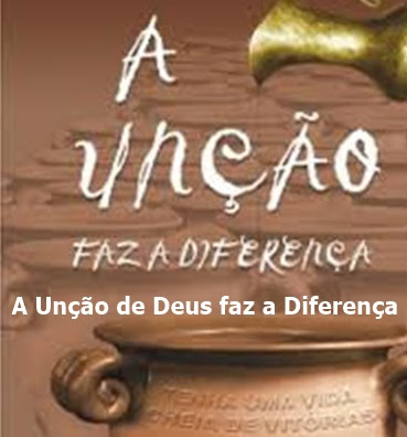 A-Unção-faz-a-diferença