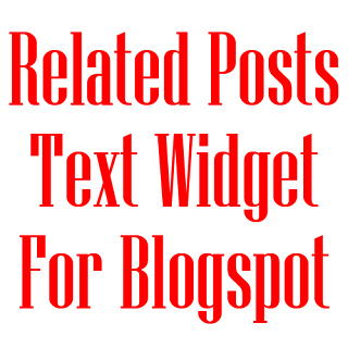 Simple And Stylish "Related Posts" Text Widget For Blogspot