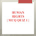 HUMAN RIGHTS | MCQ QUIZ 1 | 