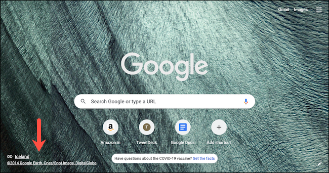تحقق من تفاصيل خلفية علامة التبويب الجديدة في Google Chrome من خلال النقر على رابط المصدر في الزاوية السفلية اليسرى من صفحة علامة التبويب الجديدة.