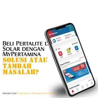 Beli Pertalite dan Solar dengan MyPertamina, Solusi atau Tambah Masalah?