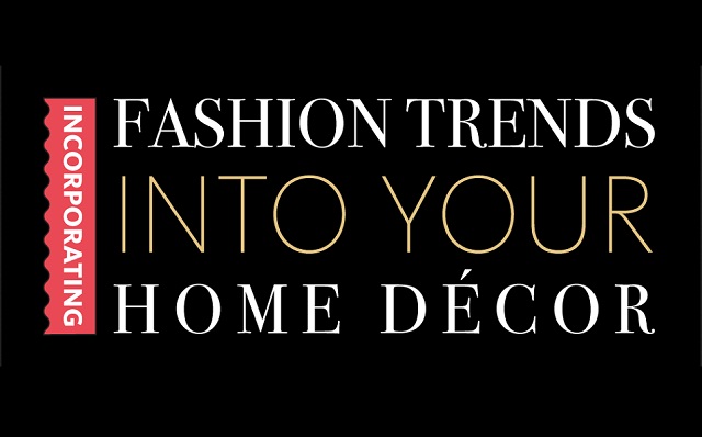 Image: Incorporating Fashion Trends into Your Home Decor