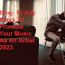 Blog: 10 Key Ways To Promote Your Music As An Artist 2023