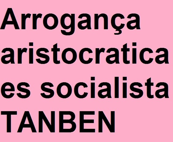 arrogança socialista