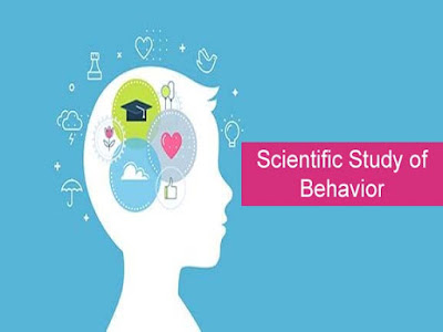 व्यवहार का वैज्ञानिक रूप में अध्ययन Scientific Study of Behavior