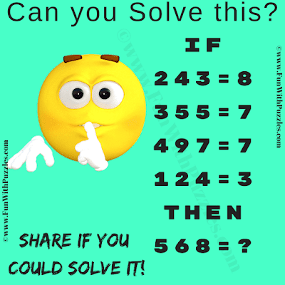 If 243=8, 355=7, 497=7, 124=3 Then 568=? Can you solve this Number Puzzles Interview Question of Logic Math for Adults?