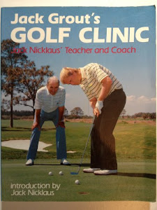 Jack Grout's Golf Clinic: Jack Nicklaus' Teacher and Coach
