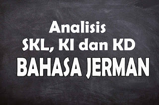 Analisis SKL KI dan KD Bahasa Jerman SMA Tahun 2021