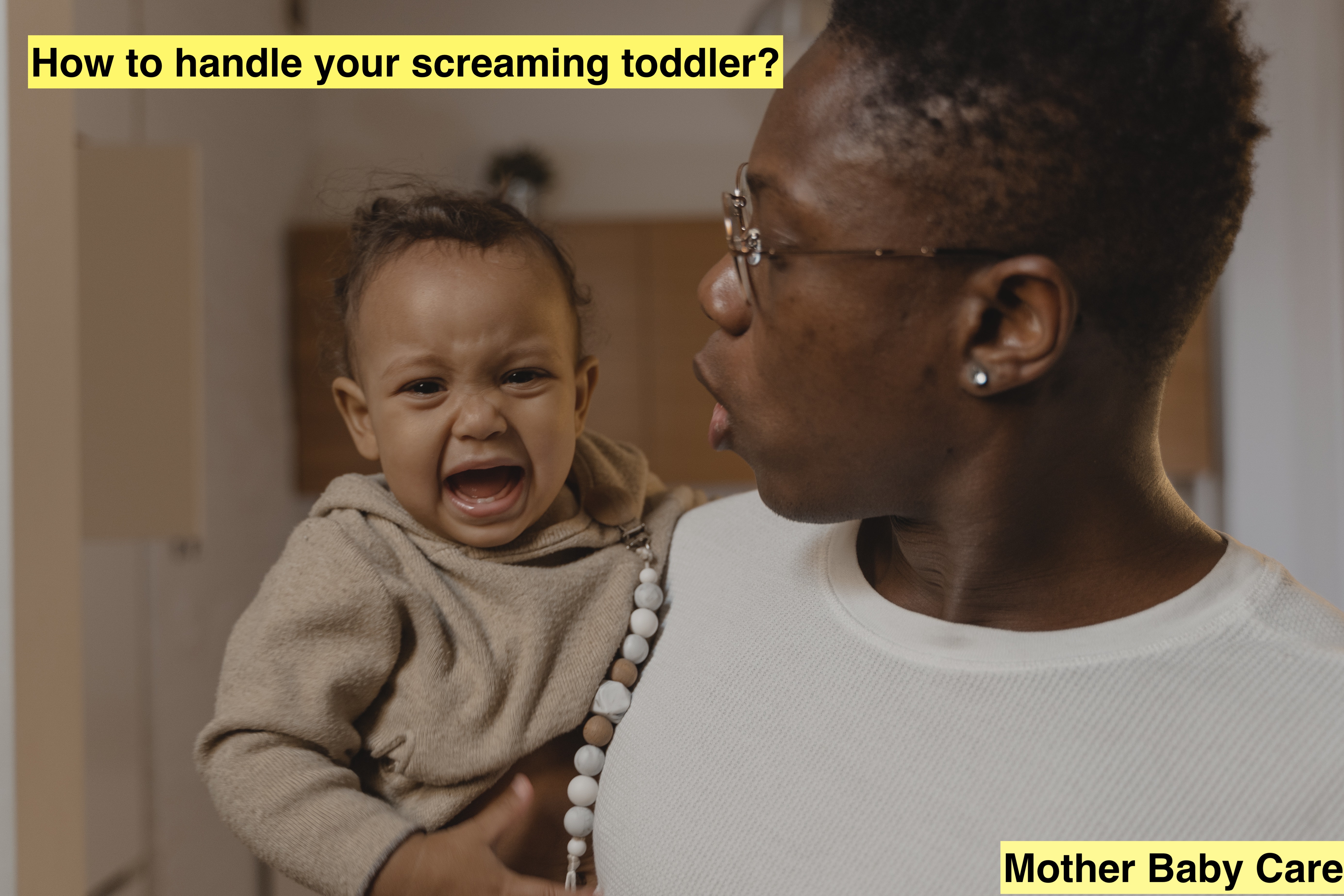 Ways to handle a screaming toddler