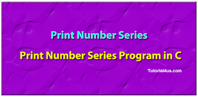 Program to print number series in C