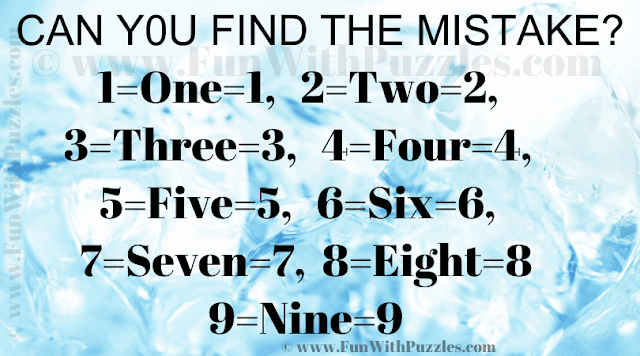 CAN Y0U FIND THE MISTAKE? 1=ONE=1, 2=TWO=2, 3=THREE=3, 4=FOUR=4, 5=FIVE=5, 6=SIX=6, 7=SEVEN=7, 8=EIGHT=8, 9=NINE=9