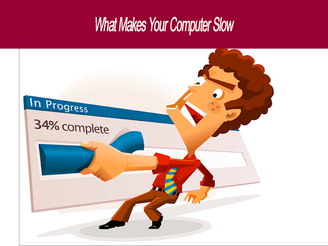 What Makes Your Computer Slow