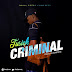 MUSIC: Tusick - Criminal (Prod. Kindwiz) | @its2sick1