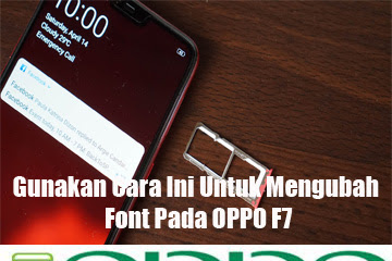 √ Gunakan Cara Ini Untuk Mengubah Font Pada Oppo F7