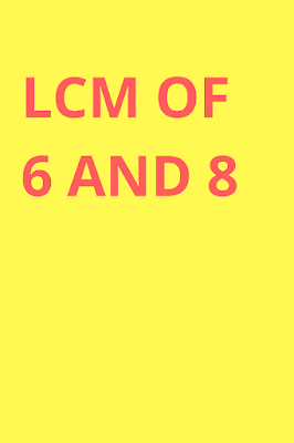LCM of 6 and 8