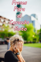 Frases Para el Corazón Roto