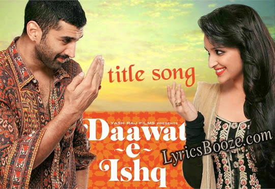Daawat-E-Ishq Lyrics - Title Song | Javed Ali, Sunidi Chauhan, Hindi Songs