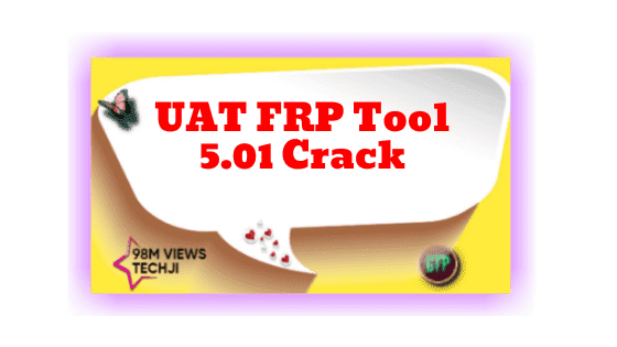 UAT FRP Tool 5.01 Crack Free Download 100% Tested | UniAndroid Tool