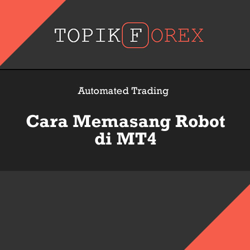 Cara Memasang Robot di Metatrader 4