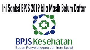 Inilah Sanksi BPJS 2019 bila Masih Belum Daftar