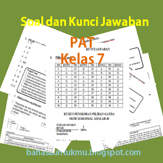 Contoh dan Jawaban Soal PAT ( Penilaian Akhir Tahun ) Bahasa Indonesia kelas 7