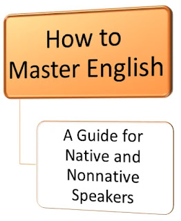 How to Master English: A Guide for Native and Nonnative Speakers