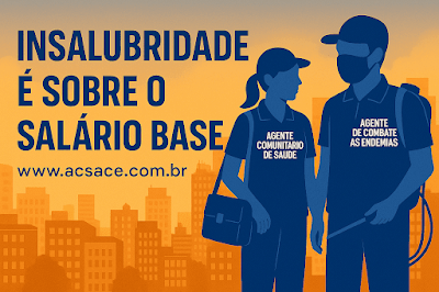 insalubridade ACS e ACE, insalubridade ACE, salário base agentes de saúde, adicional de insalubridade, Princesa PB, Lei 11.350, justiça salarial, saúde pública