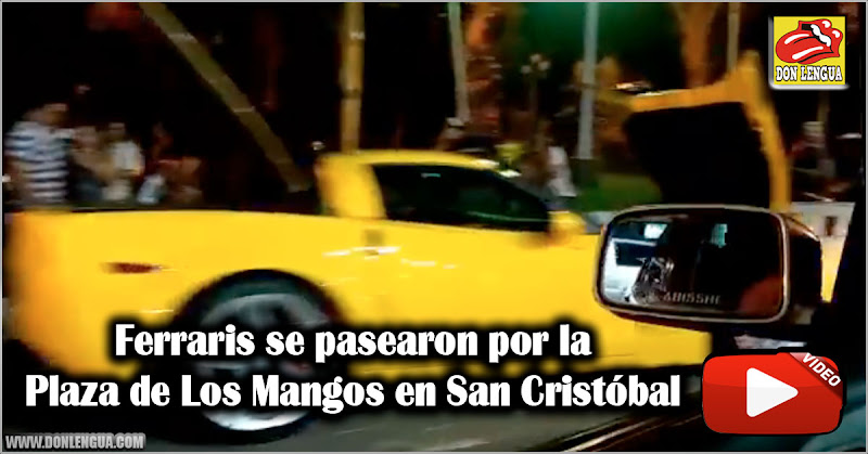 Ferraris se pasearon por la Plaza de Los Mangos en San Cristóbal